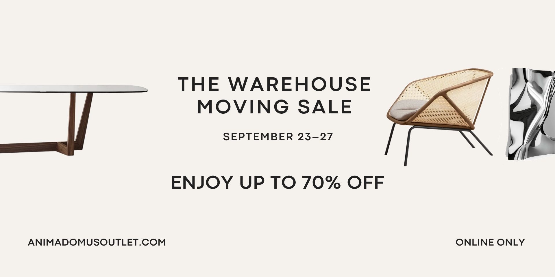 Anima Domus — The Warehouse Moving Sale, September 23–27. Enjoy up to 70% off. Online only at animadomusoutlet.com.